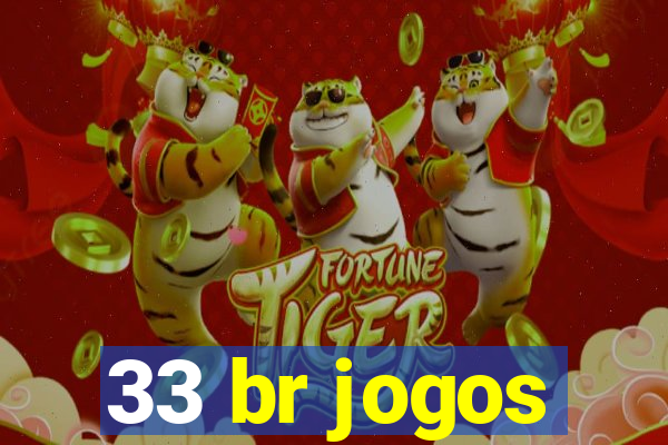 33 br jogos